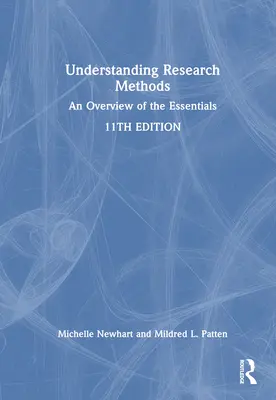 A kutatási módszerek megértése: Az alapvető ismeretek áttekintése - Understanding Research Methods: An Overview of the Essentials