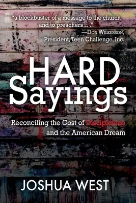 Kemény mondások: A tanítványság és az amerikai álom költségeinek összeegyeztetése - Hard Sayings: Reconciling the Cost of Discipleship and the American Dream