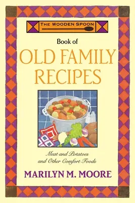 Régi családi receptek fakanalas könyve - The Wooden Spoon Book of Old Family Recipes