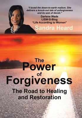 A megbocsátás ereje: A gyógyuláshoz és helyreállításhoz vezető út - The Power of Forgiveness: The Road to Healing and Restoration