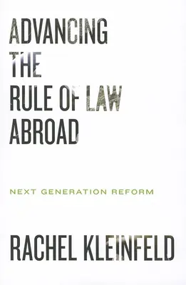 A jogállamiság előmozdítása külföldön: A következő generációs reform - Advancing the Rule of Law Abroad: Next Generation Reform