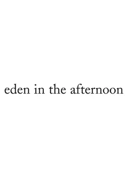 Éden délután - Eden in the Afternoon