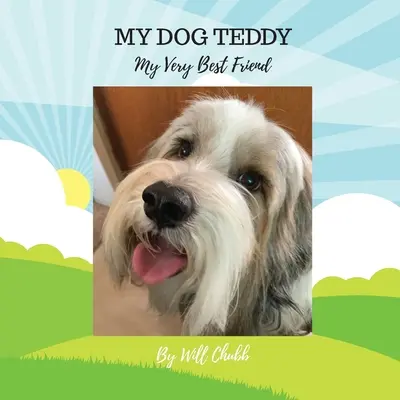 Az én kutyám, Teddy: A legjobb barátom - My Dog Teddy: My Very Best Friend