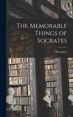 Szókratész emlékezetes dolgai - The Memorable Things of Socrates