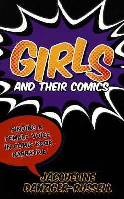 A lányok és képregényeik: A női hang megtalálása a képregényes elbeszélésben - Girls and Their Comics: Finding a Female Voice in Comic Book Narrative