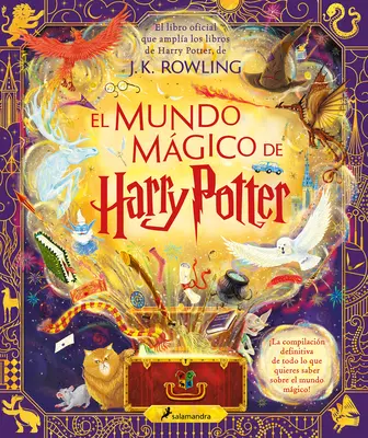 El Mundo Mgico de Harry Potter: El Libro Oficial Que Ampla Los Libros de Harry Potter / A Harry Potter varázslói almanach - El Mundo Mgico de Harry Potter: El Libro Oficial Que Ampla Los Libros de Harry Potter / The Harry Potter Wizarding Almanac