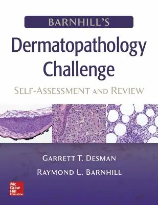 Barnhill's Dermatopathology Challenge: Self-Assessment & Review (Barnhill's Dermatopathology Challenge: Self-Assessment & Review) - Barnhill's Dermatopathology Challenge: Self-Assessment & Review