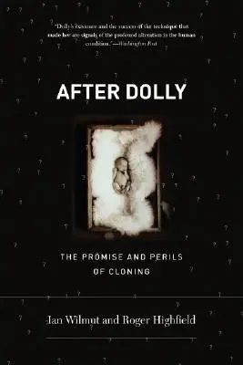 Dolly után: A klónozás ígérete és veszélyei - After Dolly: The Promise and Perils of Cloning