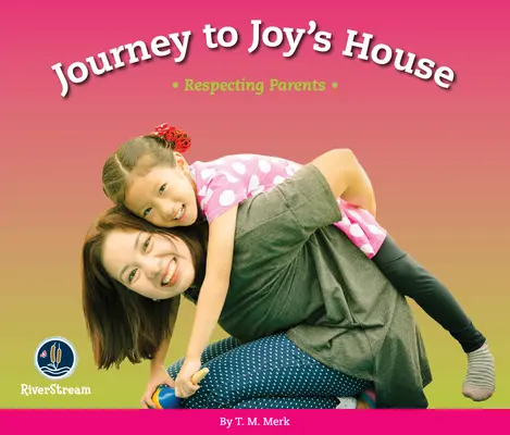 Tisztelet!: Utazás Joy házába: A szülők tisztelete - Respect!: Journey to Joy's House: Respecting Parents