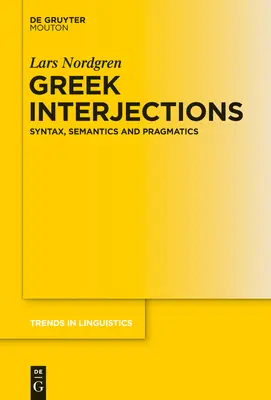 Görög közbeszólások: Szintaxis, szemantika és pragmatika - Greek Interjections: Syntax, Semantics and Pragmatics