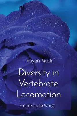 A gerincesek mozgásának sokfélesége: Az uszonyoktól a szárnyakig - Diversity in Vertebrate Locomotion: From Fins to Wings