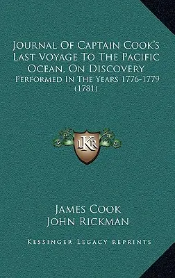 Journal Of Captain Cook's Last Voyage To The Pacific Ocean, On Discovery: Az 1776-1779. években (1781) - Journal Of Captain Cook's Last Voyage To The Pacific Ocean, On Discovery: Performed In The Years 1776-1779 (1781)