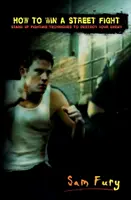 Hogyan nyerjünk utcai harcot: Fegyvertelen önvédelem és utcai harc taktikái - How to Win a Street Fight: Unarmed Self Defense and Street Fighting Tactics