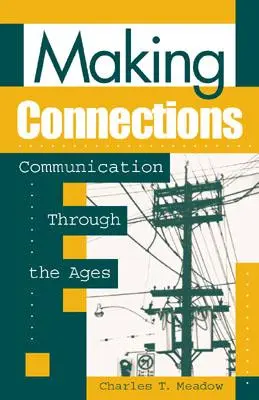 Kapcsolatok teremtése: Kommunikáció az idők folyamán - Making Connections: Communication through the Ages