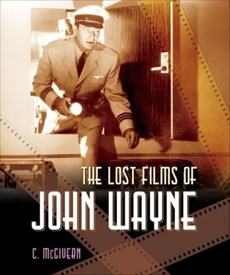 John Wayne elveszett filmjei - The Lost Films of John Wayne