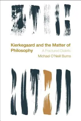 Kierkegaard és a filozófia ügye: A tört dialektika - Kierkegaard and the Matter of Philosophy: A Fractured Dialectic