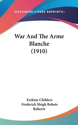 War And The Arme Blanche (1910)