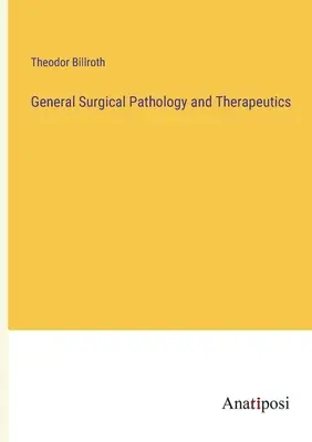 Általános sebészeti patológia és terápia - General Surgical Pathology and Therapeutics