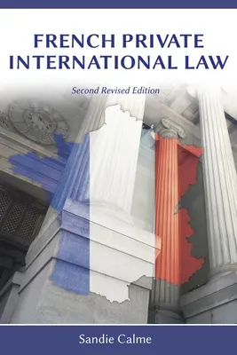 Francia nemzetközi magánjog, második, átdolgozott kiadás - French Private International Law, Second Revised Edition