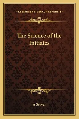A beavatottak tudománya - The Science of the Initiates
