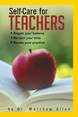 Öngondoskodás tanároknak: Visszanyerjük az egyensúlyunkat Visszanyerjük az időnket Megújítjuk a gyakorlatunkat - Self-Care for Teachers: Regain Your Balance Reclaim Your Time Renew Your Practice