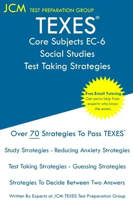 TEXES Core Subjects EC-6 Social Studies - Tesztfelvételi stratégiák: TEXES 803 vizsga TEXES 291 - Ingyenes online korrepetálás - Új 2020-as kiadás - A legújabb törzsek - TEXES Core Subjects EC-6 Social Studies - Test Taking Strategies: TEXES 803 Exam TEXES 291 - Free Online Tutoring - New 2020 Edition - The latest stra