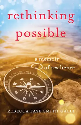 Rethinking Possible: A reziliencia emlékirata - Rethinking Possible: A Memoir of Resilience
