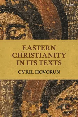 A keleti kereszténység a szövegeiben - Eastern Christianity in Its Texts