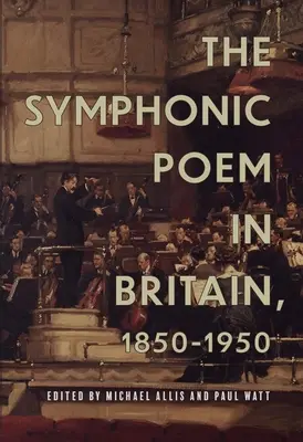 A szimfonikus költészet Nagy-Britanniában, 1850-1950 - The Symphonic Poem in Britain, 1850-1950