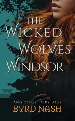 A windsori gonosz farkasok: és más tündérmesék - The Wicked Wolves of Windsor: and other fairytales