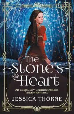 A kő szíve: Egy abszolút letehetetlen fantasy-romantika - The Stone's Heart: An absolutely unputdownable fantasy romance