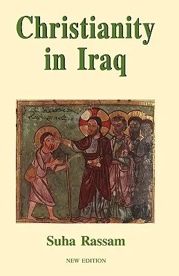 Kereszténység Irakban, új kiadás - Christianity in Iraq, New Edition