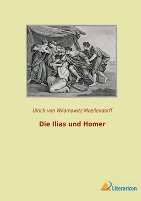 Die Ilias und Homer