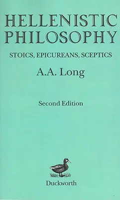 Hellenisztikus filozófia: Sztoikusok, epikureusok, szkeptikusok - Hellenistic Philosophy: Stoics, Epicureans, Sceptics