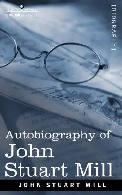 John Stuart Mill önéletrajza - Autobiography of John Stuart Mill