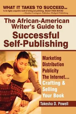 Az afroamerikai író útmutatója a sikeres önkiadáshoz - The African American Writer's Guide to Successful Self Publishing