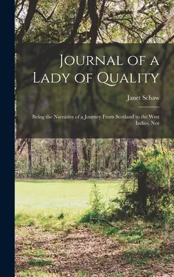 Egy minőségi hölgy naplója: Egy Skóciából Nyugat-Indiába tett utazás elbeszélése, Nor - Journal of a Lady of Quality: Being the Narrative of a Journey From Scotland to the West Indies, Nor