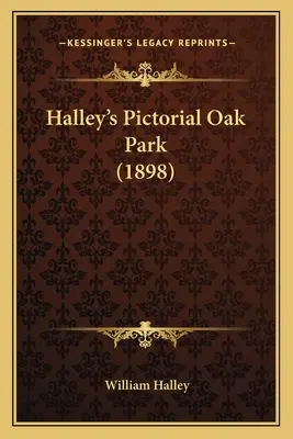 Halley képeskönyve Oak Park (1898) - Halley's Pictorial Oak Park (1898)