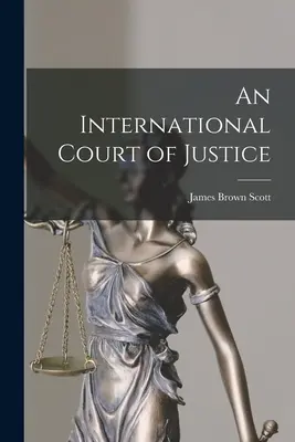 A Nemzetközi Bíróság - An International Court of Justice