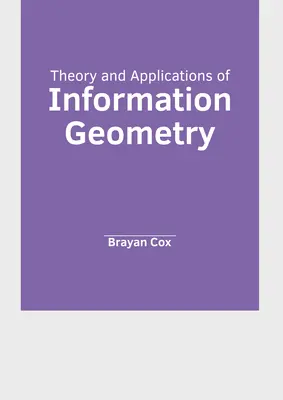 Az információgeometria elmélete és alkalmazásai - Theory and Applications of Information Geometry