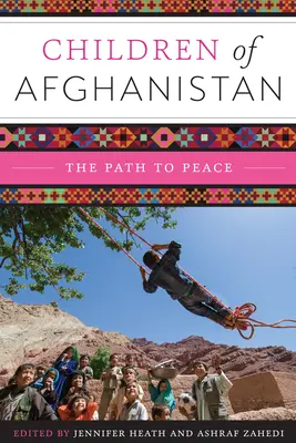 Afganisztán gyermekei: A béke felé vezető út - Children of Afghanistan: The Path to Peace