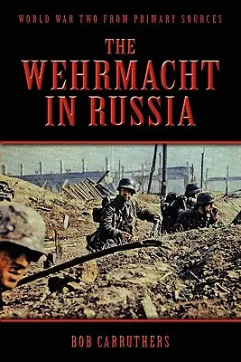 A Wehrmacht Oroszországban - The Wehrmacht in Russia