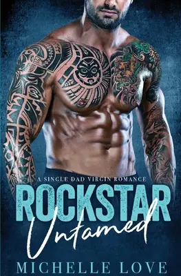 Rockstar Untamed: A Single Dad Virgin Romance