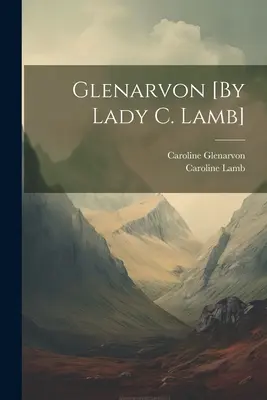 Glenarvon [By Lady C. Lamb]