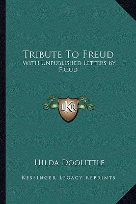 Tribute To Freud: Freud kiadatlan leveleivel - Tribute To Freud: With Unpublished Letters By Freud