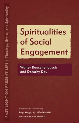 A társadalmi szerepvállalás spiritualitása: Rauschenbusch és Dorothy Day - Spiritualities of Social Engagement: Walter Rauschenbusch and Dorothy Day