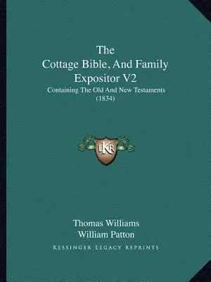 The Cottage Bible, And Family Expositor V2: Tartalmazza az Ó- és Újszövetséget (1834) - The Cottage Bible, And Family Expositor V2: Containing The Old And New Testaments (1834)