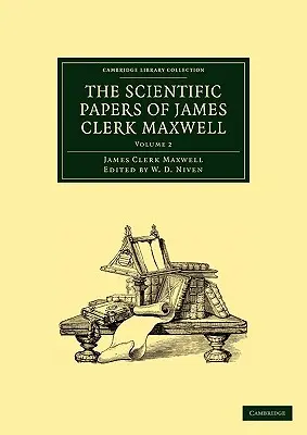 James Clerk Maxwell tudományos munkái: 2. kötet - The Scientific Papers of James Clerk Maxwell: Volume 2