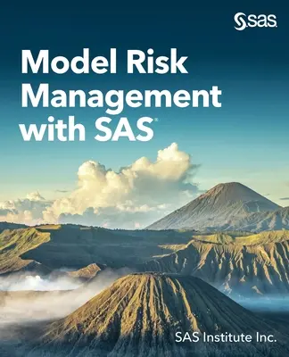 Modellkockázatkezelés a SAS-szal - Model Risk Management with SAS