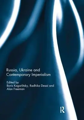 Oroszország, Ukrajna és a kortárs imperializmus - Russia, Ukraine and Contemporary Imperialism